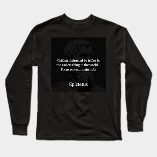 Epictetus's Wisdom: The Power of Focus on Essential Duties Long Sleeve T-Shirt